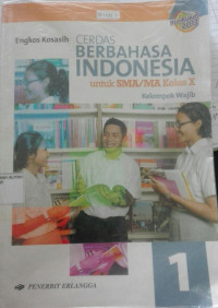 Image of Cerdas Berbahasa INDONESIA 1 utk SMA/MA kls X kelompok wajib Kur.2013