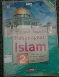 Image of Khazanah SEJARAH KEBUDAYAAN ISLAM utk kls Xi MA Kur.2013