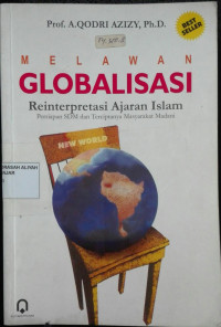 Image of Melawan Globalisasi reinterpretasi ajaran islam